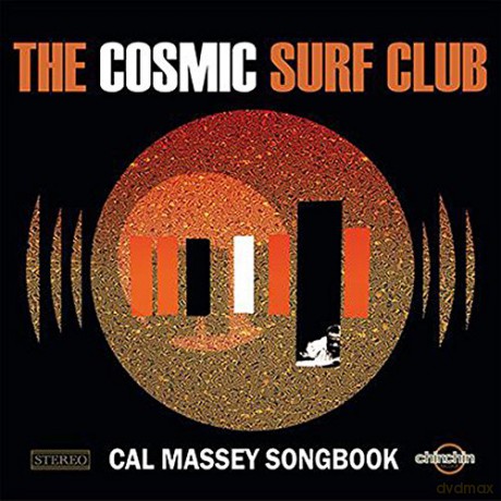 The Cosmic Surf Club: Cal Massey Songbook [CD]