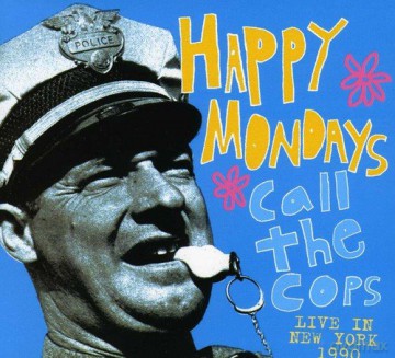 Happy Mondays: Call The Cops, Live In New York 1990 [CD]