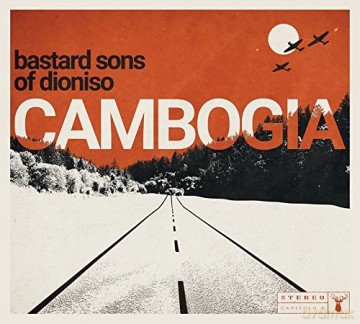 Bastard Sons of Dionisio: Cambogia [CD]