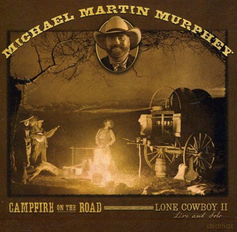 Michael Martin Murphey: Campfire On The Road [CD]