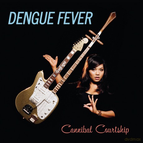 Dengue Fever: Cannibal Courtship [CD]