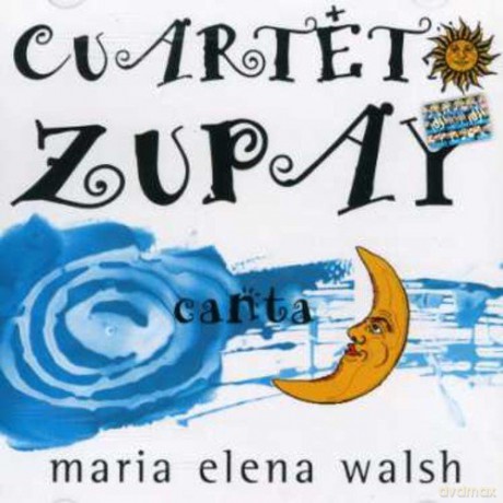 Cuarteto Zupay: Canta Maria Elena Walsh [CD]