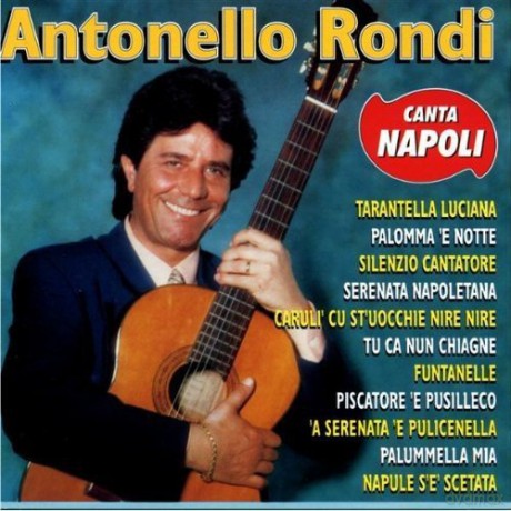 Antonello Rondi: Canta Napoli [CD]