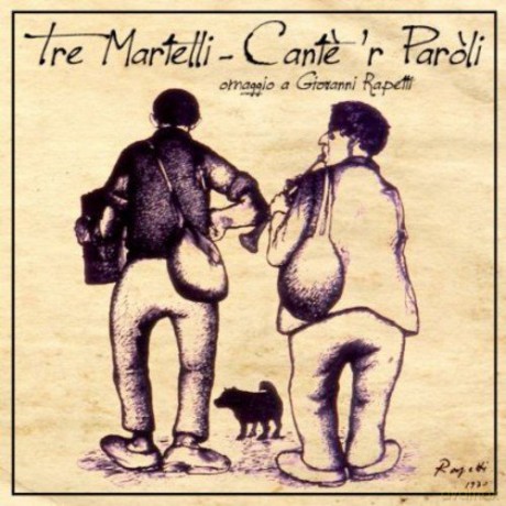 Tre Martelli: Cante 'R Paroli - Homage to Giovanni Rapetti [CD]