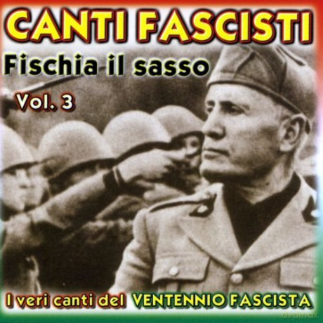 Canti Fascisti Fischia Il Sasso Vol 3 [CD]