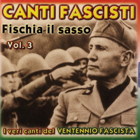 Canti Fascisti Fischia Il Sasso Vol 3 [CD]