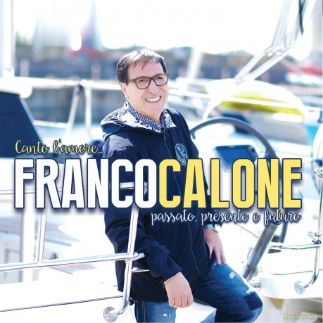 Calone Franco: Canto L'Amore...Passato. Presente, Futuro [2CD]
