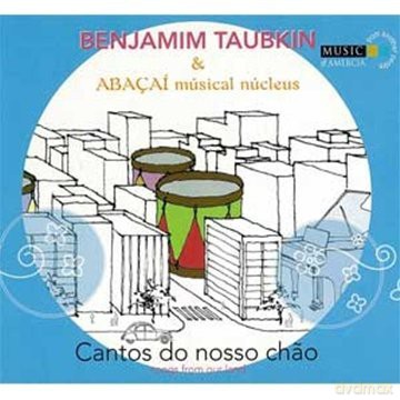 Benjamin Taubkin: Cantos Do Nosso Chao [CD]