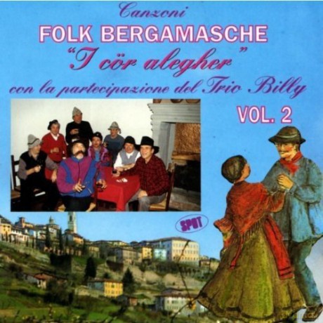 I Cor Alegher: Canzoni Folk Bergamasche [CD]