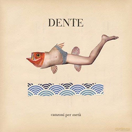 Dente: Canzoni Per Meta' [CD]
