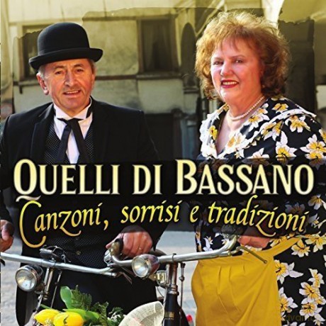Quelli Di Bassano: Canzoni,Sorrisi E Tradizioni [CD]
