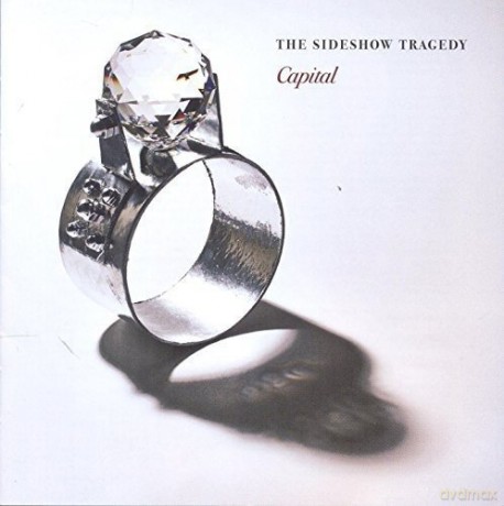 The Side Show Tragedy: Capital [CD]