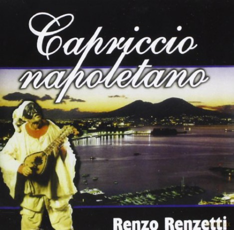 Renzo Renzetti: Capriccio Napoletano [CD]