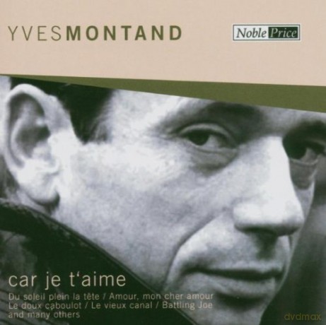 Yves Montand: Car Je t'aime [CD]