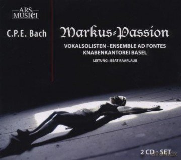 C. P. Bach: Carl Philipp Emanuel Bach: Markus-Passion [2CD]