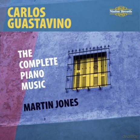 Martin Jones: Carlos Guastavino, the Complete Piano Music [3CD]