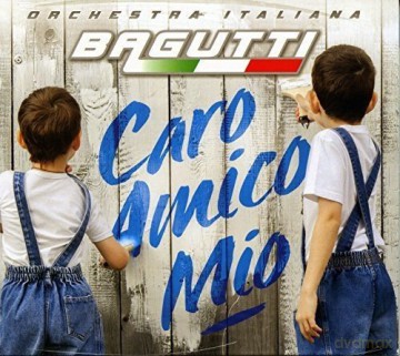 Bagutti Orchestra: Caro Amico Mio [CD]