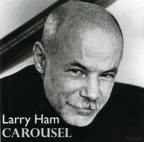 Larry Ham: Carousel [CD]