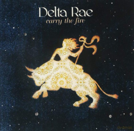 Delta Rae: Carry The Fire [CD]