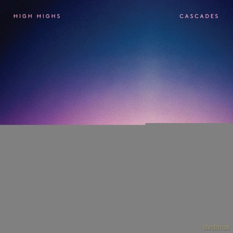 High Highs: Cascades [CD]