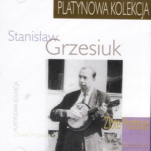 Stanisław Grzesiuk: Platynowa Kolekcja [CD]