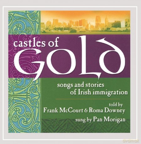 Frank Mccourt: Castles of Gold: Songs and Stories of Irish Immigration [2CD]