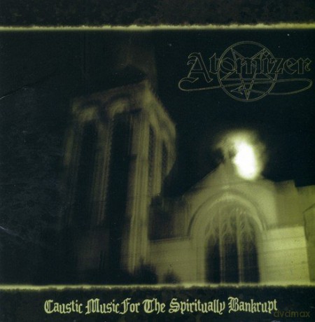 Atomizer: Caustic Music for the Spiritually Bankrupt [CD]