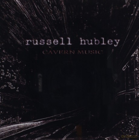 Russell Hubley: Cavern Music [CD]