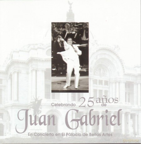 Juan Gabriel: Celebrando 25 Anos De Juan Gabriel: En Concierto en El Palacio De Bellas Artes [2CD]