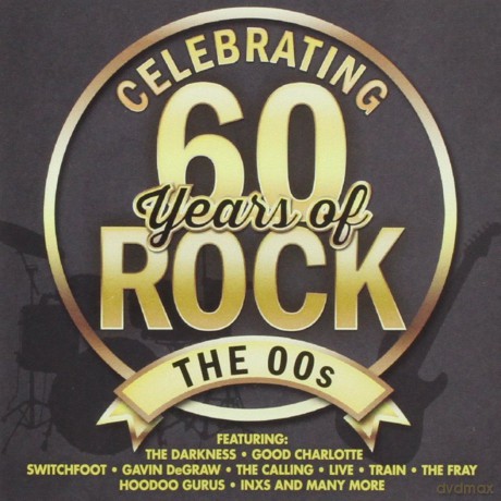 Celebrating 60 Years of Rock - the 00s [CD]