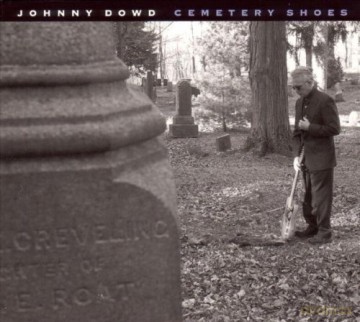 Johnny Dowd: Cemetery Shoes [CD]
