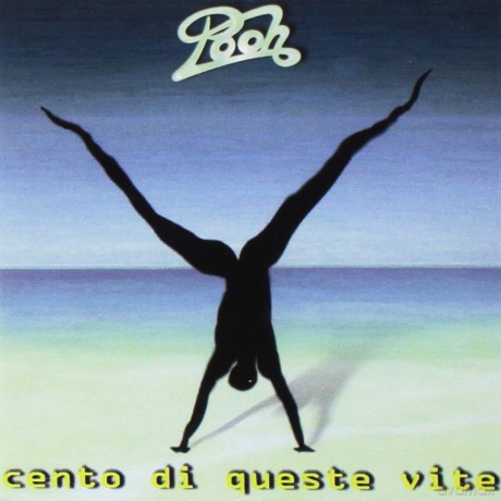 Pooh: Cento Di Queste Vite [CD]