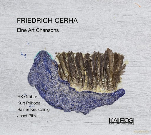 Gruber/Prihoda/Keuschnig: Cerha: Eine Art Chansons [CD]