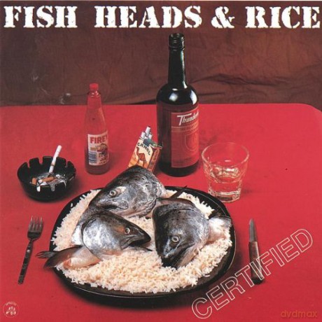 Fish Heads and Rice: Certified [CD]