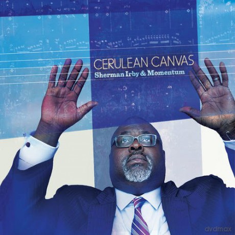 Sherman Irby: Cerulean Canvas [CD]