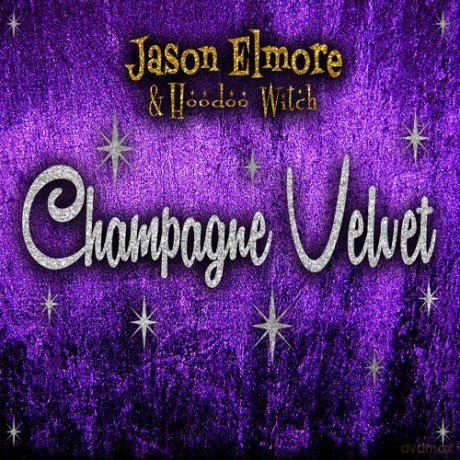 Jason Elmore: Champagne Velvet [CD]