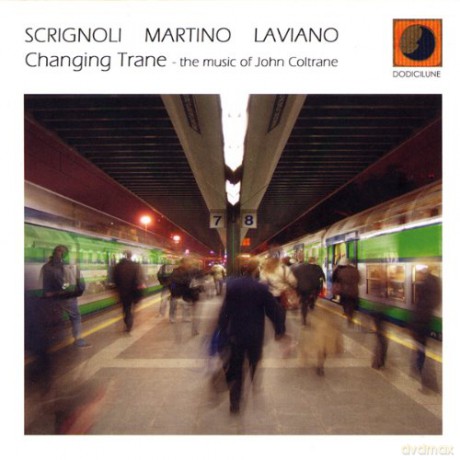 John Coltrane/scrignoli/martino/laviano: Changing Trane - the Music of John Coltrane [CD]