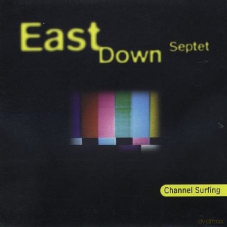 East Down Septet: Channel Surfing [CD]
