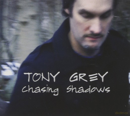 Tony Grey: Chasing Shadows [CD]