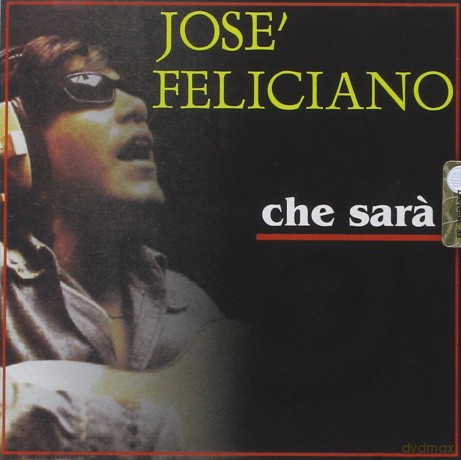 Jose Feliciano: Che Sara' [CD]