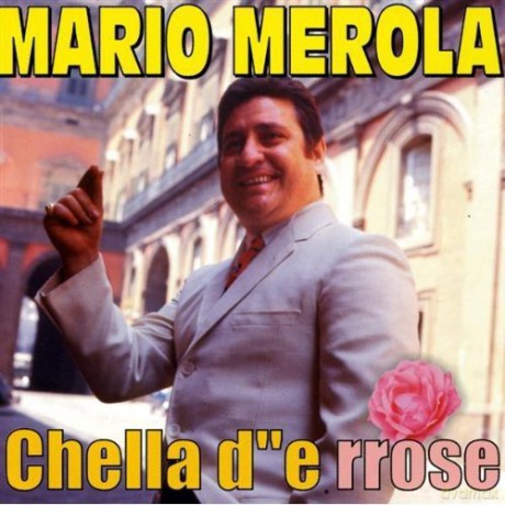 Mario Merola: Chella D'E Rrose [CD]