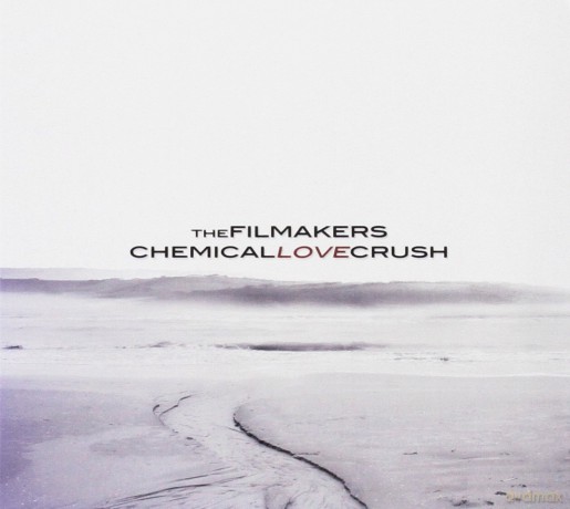 The Filmakers: Chemical Love Crush [CD]