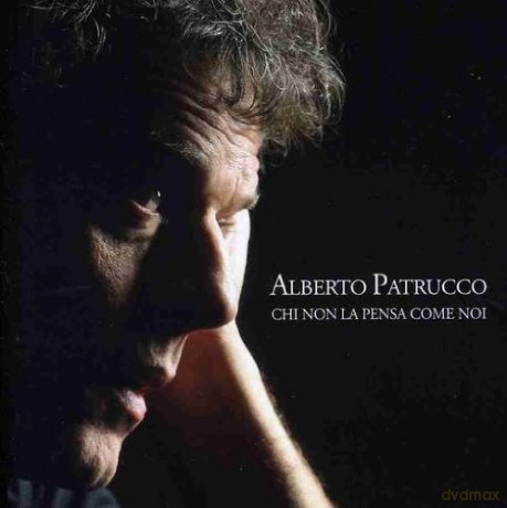 Alberto Patrucco: Chi Non La Pensa Come Noi [CD]