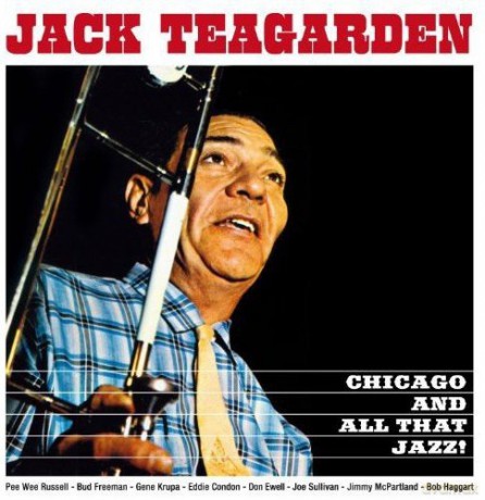 Jack Teagarden: Chicago and All That Jazz + the Dixie Sound Of [CD]
