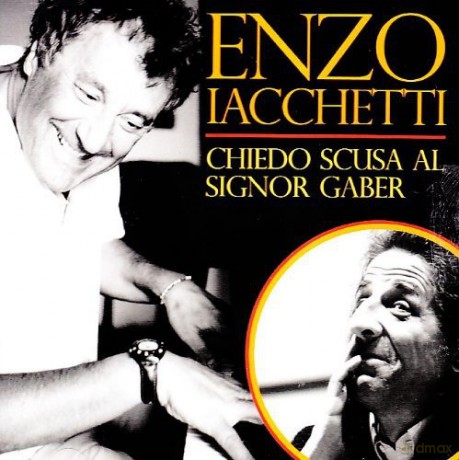 Enzo Iacchetti: Chiedo Scusa Al Signor Gaber [CD]