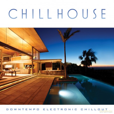 Chill House: Downtempo Electronic Chillout [CD]