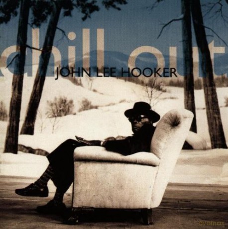 John Lee Hooker: Chill Out [CD]