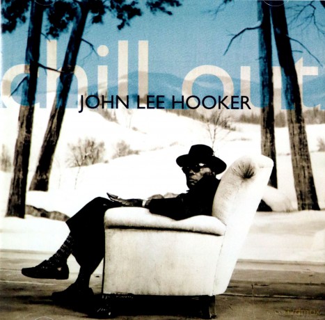 John Lee Hooker: Chill Out [CD]