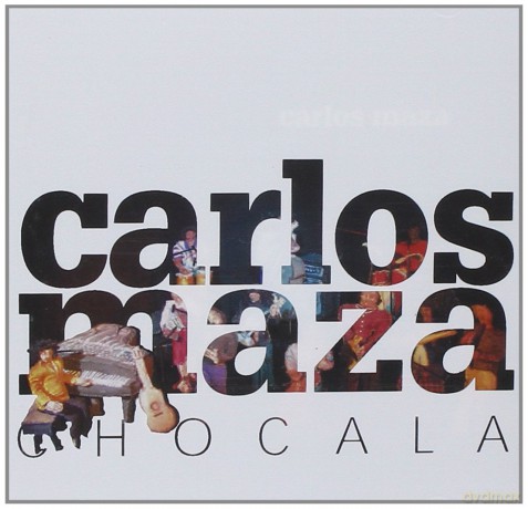 Carlos Maza: Chocala [CD]