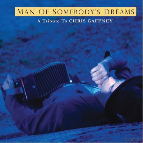 Chris Gaffney Tribute: The Man of Somebody's Dreams [CD]